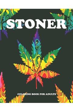 Poza produsului Stoner Coloring Book for Adults: Cannabis Coloring Books for Adults - Fun, Easy, Trippy and Relaxing Coloring Pages - Creative Trippy Designs