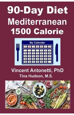 Coperta cărții '90-Day Mediterranean Diet - 1500 Calorie - Tina Hudson'