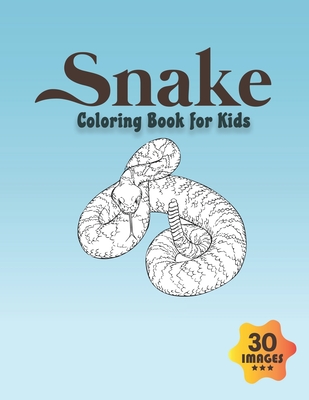 Snake Coloring Book for Kids: Coloring book for Boys, Toddlers, Girls, Preschoolers, Kids (Ages 4-6, 6-8, 8-12) - Neocute Press