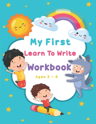 My First Learn To Write Workbook Ages 3-8: Kids coloring activity books Practice for Kids with Pen Control, Line Tracing, Letters, and More - Artrd Rozarm