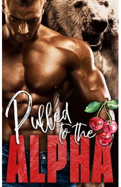Coperta cărții 'Pulled to the Alpha - Olivia T. Turner'