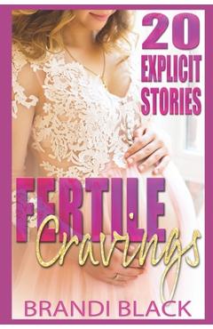 Coperta cărții 'Fertile cravings: 20 explicit stories - Brandi Black'