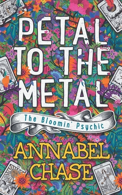 Petal to the Metal - Annabel Chase