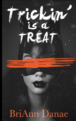Trickin' Is A Treat - Briann Danae