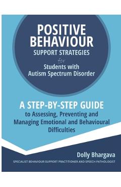 Coperta cărții 'Positive Behaviour Support Strategies for Students with Autism Spectrum Disorder: A Step by Step Guide to Assessing,'