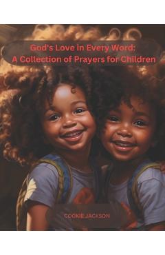 Coperta cărții 'God's Love in Every Word: A Collection of Prayers for Black Christian Children - Cookie Jackson'