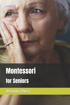 Montessori for Seniors - Veronica Ricci