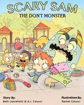 Scary Sam the DON'T Monster: A book to help children deal with anxiety, fear, and worry - Beth Lancellotti Psy D.