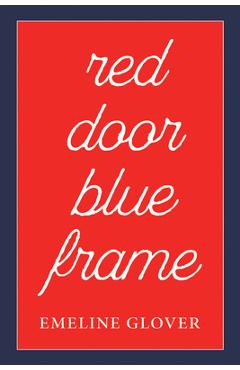 Coperta cărții 'Red Door Blue Frame - Emeline Glover'