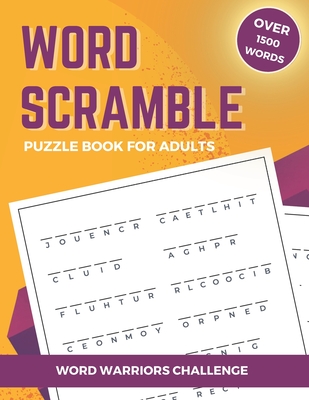 Word Warriors Challenge: Word Scramble Puzzle Book for Adults with Over 1500 Words to Unscramble. - Summer Sharp