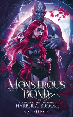 Monstrous Bond: A Monster Romance Novella - R. K. Pierce