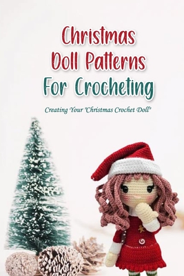 Christmas Doll Patterns For Crocheting: Creating Your 