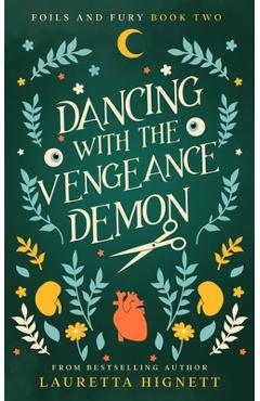 Coperta cărții 'Dancing With The Vengeance Demon: A Fun Fast-Paced Urban Fantasy: Foils and Fury Book Two - Lauretta Hignett'