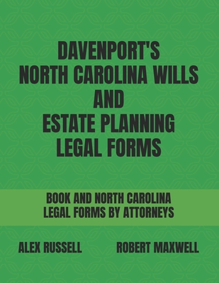 Davenport's North Carolina Wills And Estate Planning Legal Forms - Robert Maxwell