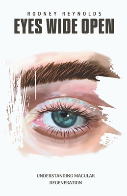 Coperta cărții 'Eyes Wide Open: Understanding Macular Degeneration - Rodney Reynolds'