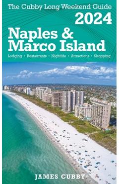 NAPLES & MARCO ISLAND The Cubby 2024 Long Weekend Guide - James Cubby