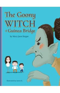 Coperta cărții 'The Goony Witch of Guinea Bridge - Mary Jane Heppe'
