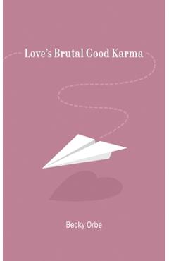 Coperta cărții 'Love's Brutal Good Karma - Becky Orbe'