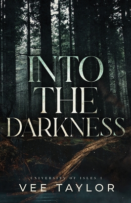 Into the Darkness - Vee Taylor