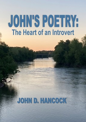 John's Poetry: The Life of an Introvert - John D. Hancock