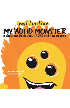 Poza produsului My Inattentive ADHD Monster - Chivaun Oldes