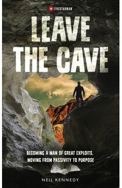 Leave the Cave - Neil Kennedy