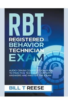 Coperta cărții 'RBT Registered Behavior Technician Exam Audio Crash Course Study Guide to Practice Test Question With Answers and'
