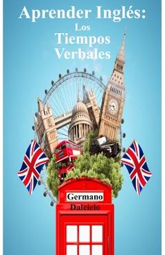 Poza produsului Aprender Inglés: Los Tiempos Verbales - Germano Dalcielo