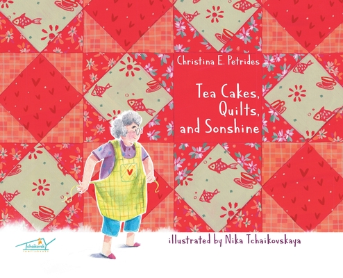 Tea Cakes, Quilts, and Sonshine - Christina E. Petrides