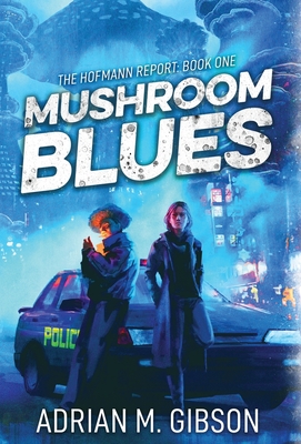 Mushroom Blues - Adrian M. Gibson