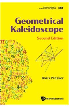 Coperta cărții 'Geometrical Kaleidoscope: 2nd Edition - Boris Pritsker'