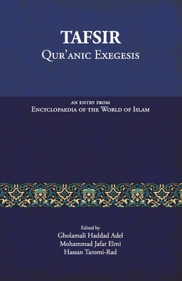 Tafsir: Qur'anic Exegesis: An entry from Encyclopaedia of the World of Islam - Mohammad Jafar Elmi