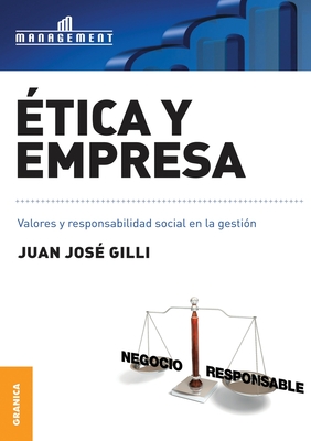 Ética y empresa - Juan José Gilli