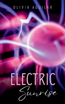 Coperta cărții 'Electric Sunrise - Olivia Aguilar'