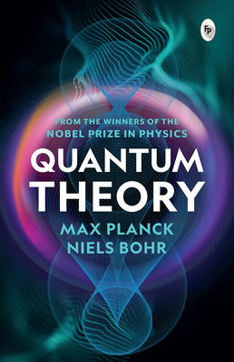 Coperta cărții 'Quantum Theory - Max Planck'