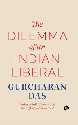 Coperta cărții 'The Dilemma of an Indian Liberal - Gurcharan Das'