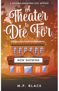 Coperta cărții 'A Theater to Die For - M. P. Black'