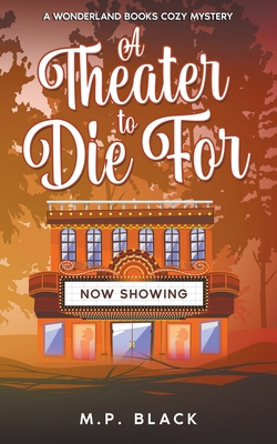 Coperta cărții 'A Theater to Die For - M. P. Black'