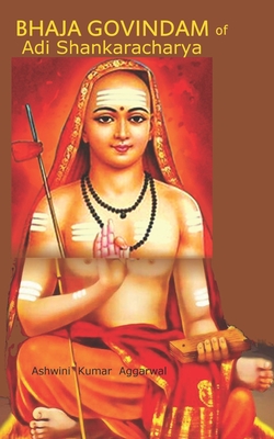 Coperta cărții 'Bhaja Govindam of Adi Shankaracharya - Ashwini Kumar Aggarwal'