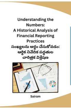 Coperta cărții 'Understanding the Numbers: A Historical Analysis of Financial Reporting Practices - Sairam'