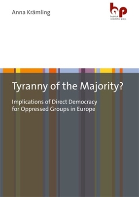 Tyranny of the Majority?: Implications of Direct Democracy for Oppressed Groups in Europe - Anna Krämling