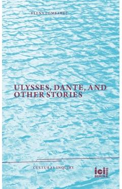 Poza produsului Ulysses, Dante, and Other Stories - Elena Lombardi