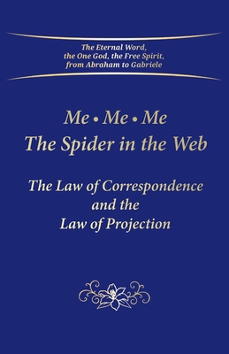 Me. Me. Me. The Spider in the Web: The Law of Correspondence and the Law of Projection - Gabriele