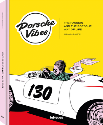 Porsche Vibes: The Passion and the Porsche Way of Life - Michael Kckritz