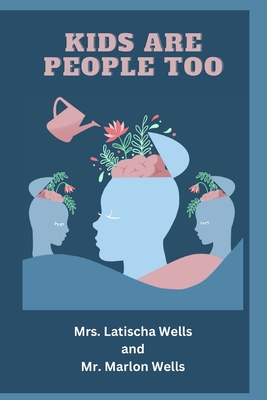 Kids Are People Too - Latischa Wells