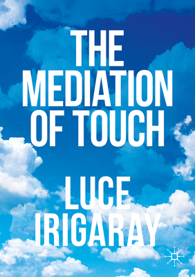 Coperta cărții 'The Mediation of Touch - Luce Irigaray'