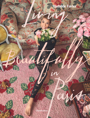 Living Beautifully in Paris - Mathilde Favier