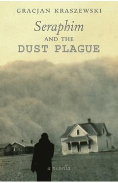 Seraphim and the Dust Plague - Gracjan Kraszewski