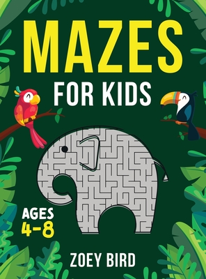 Mazes for Kids, Volume 2: Maze Activity Book for Ages 4 - 8 - Zoey Bird