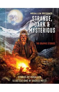 Poza produsului Mrballen Presents: Strange, Dark & Mysterious: The Graphic Stories - Mrballen